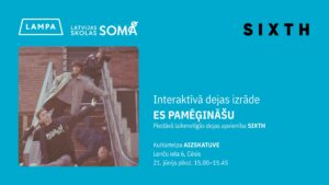 ES PAMĒĢINĀŠU. Interaktīva dejas izrāde @ Cēsis